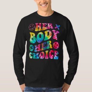 Groovy Style Her Body Her Choice Pro Women Rights T-Shirt