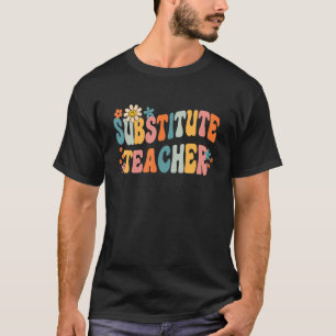 Groovy Substitute Teacher Retro Teacher Back To Sc T-Shirt