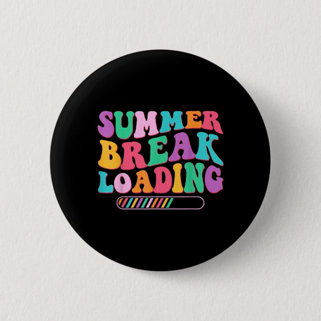 Groovy Summer Break Loading Teacher Student 6 Cm Round Badge (Front)