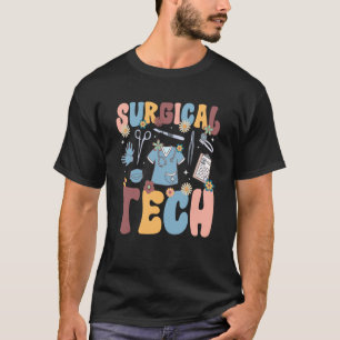 Groovy Surgical Tech Surgical Technologist Appreci T-Shirt