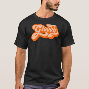 Groovy   T-Shirt