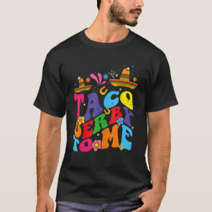 Groovy Taco Derby To Me Mexican Derby Day Cinco de T-Shirt
