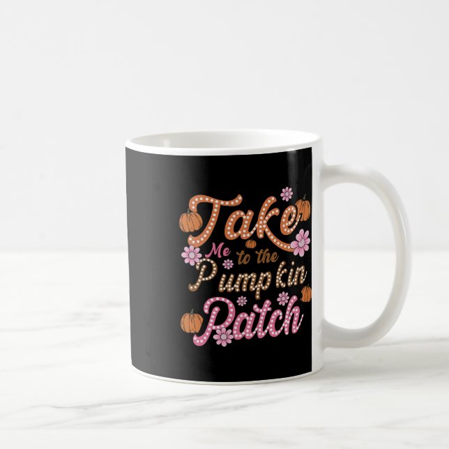 Groovy Take Me To The Pumpkin Patch Autumn Fall Th Coffee Mug (Right)