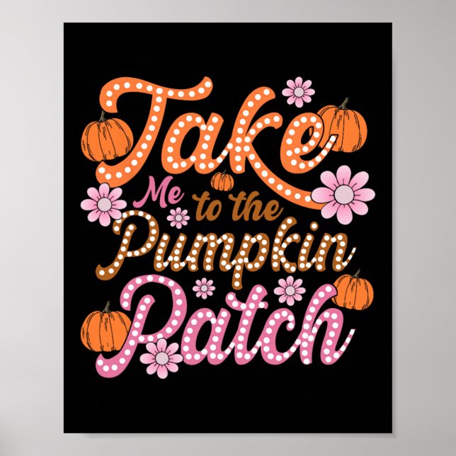 Groovy Take Me To The Pumpkin Patch Autumn Fall Th Poster (Front)