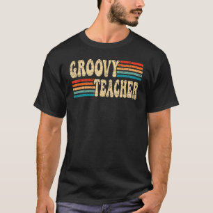 Groovy Teacher 70s Aesthetic Nostalgia 1970's Retr T-Shirt