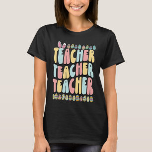 Groovy Teacher Easter Day Bunny Hunny School Eggs T-Shirt