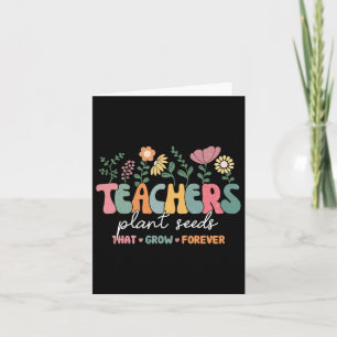 Groovy Teachers Plant Seeds That Grow Forever Byck Card
