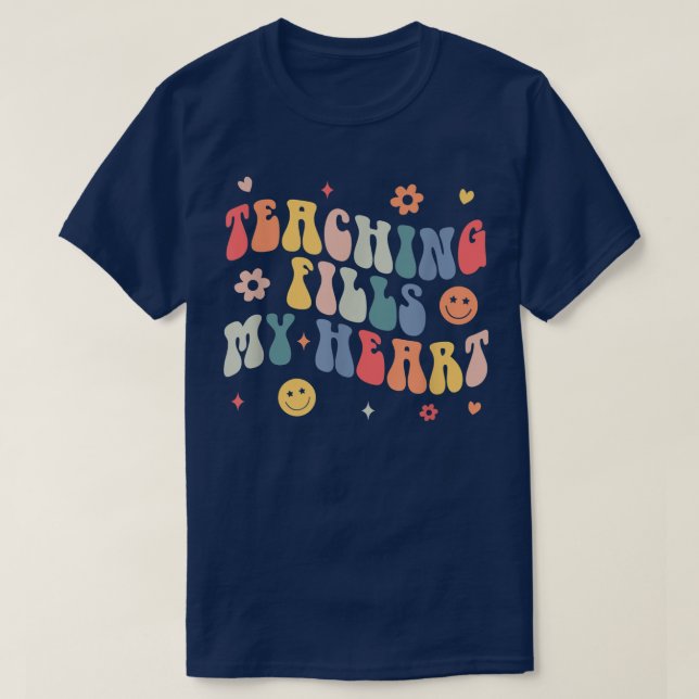 Groovy Teaching Fills My Heart Teacher Life Back T T-Shirt (Design Front)