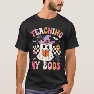 Groovy Teaching My Boos Teacher Ghost Halloween Te T-Shirt