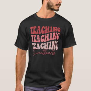 Groovy Teaching Sweethearts Teacher Valentine's Da T-Shirt
