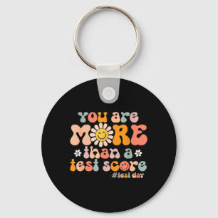Groovy Test Day More Than A Test Score Teacher Key Ring
