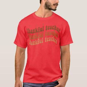 Groovy Thankful Teacher Fall Thanksgiving Teacher T-Shirt