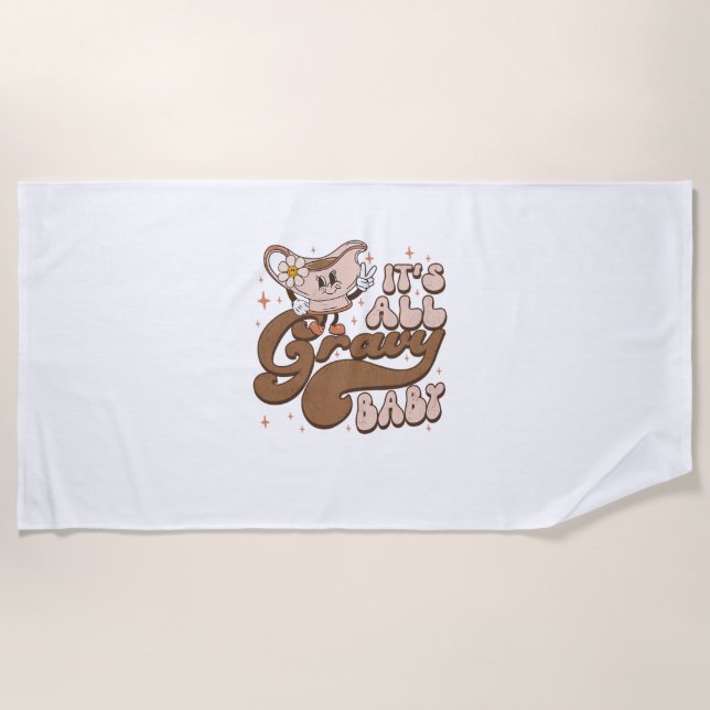 Groovy Thanksgiving It's All Gravy Baby Thankful G Beach Towel (Front)