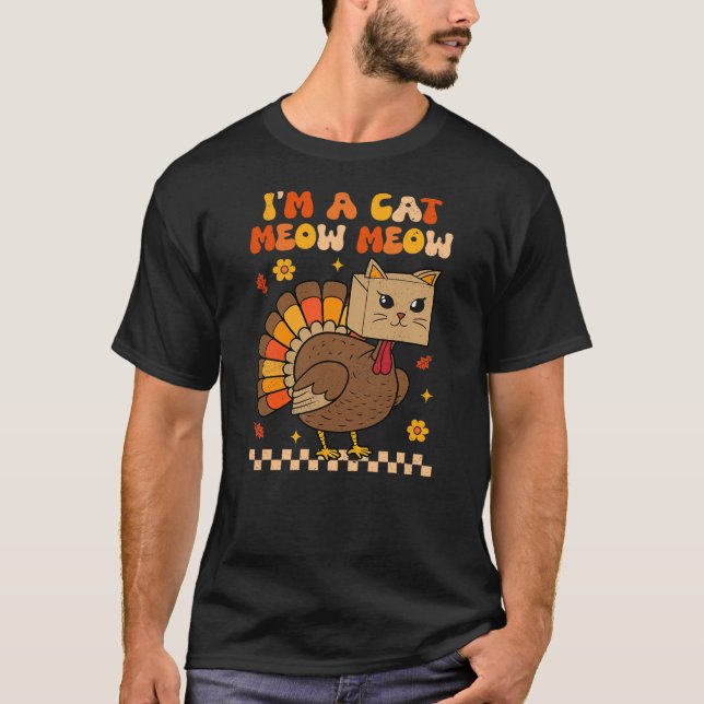 Groovy Thanksgiving Turkey Cat Meow Funny Women Me T-Shirt (Front)