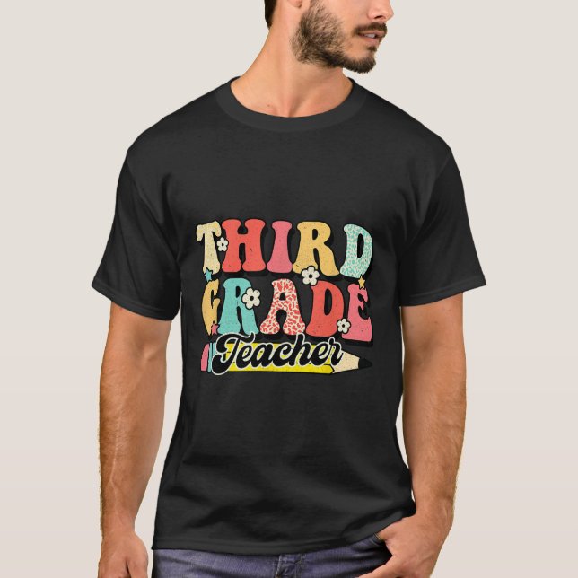 Groovy Third Grade Teacher First Day 3rd Grade  T-Shirt (Front)