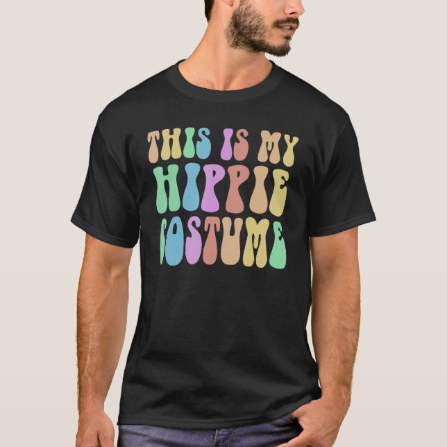 Groovy THIS IS MY HIPPIE Costume Hipster 1 T-Shirt (Front)