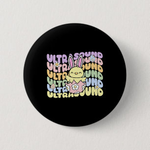 Groovy Ultrasound Tech Bunny Chick Eggs Easter Son 6 Cm Round Badge