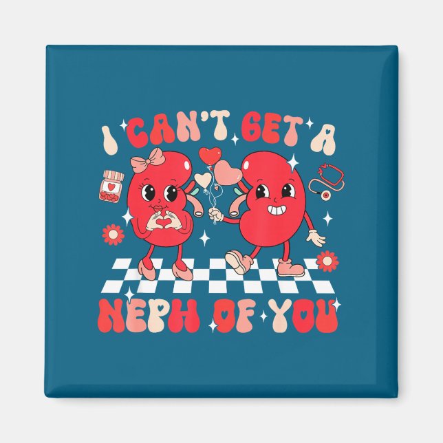 Groovy Valentine Kidney Dialysis Tech I Can't Get  Magnet (Front)
