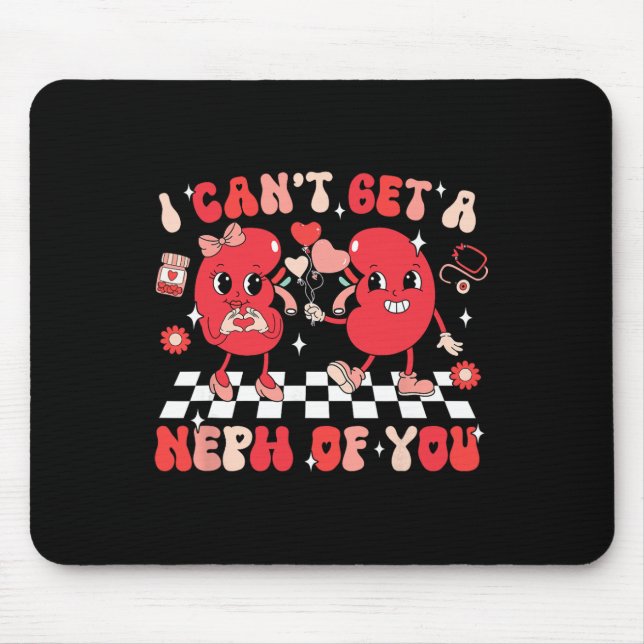 Groovy Valentine Kidney Dialysis Tech I Can't Get  Mouse Pad (Front)