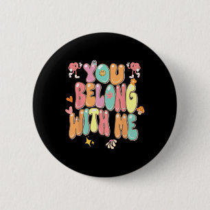 Groovy Valentine - You Belong With Me 6 Cm Round Badge