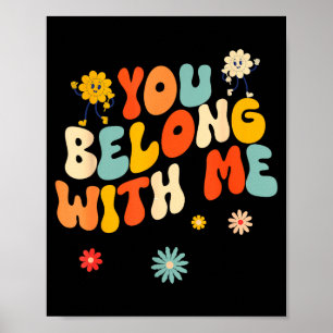 Groovy Valentine - You Belong With Me  Poster