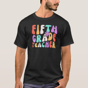 Groovy Vintage 5th Fifth Grade Teacher Back To Sch T-Shirt
