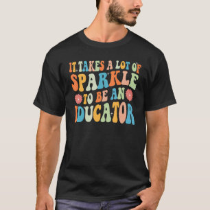 Groovy Vintage It Takes A Lot Of Sparkle To Be A E T-Shirt
