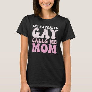 Groovy Wavy My favourite Gay calls me Mum Cool Gay T-Shirt