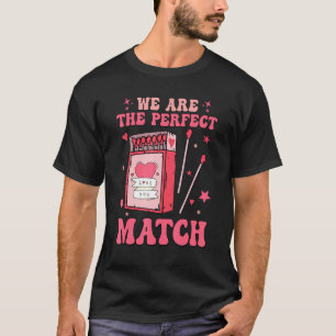 Groovy We Are The Perfect Match Retro Valentine's T-Shirt