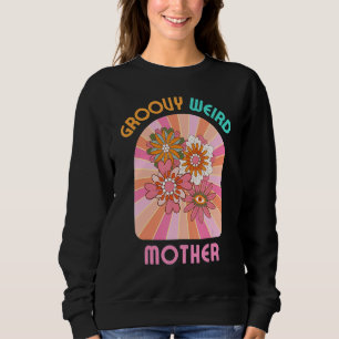 Groovy Weird Mother I m the Weird Mom  Matching Ma Sweatshirt