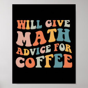 Groovy Will Give Math Advice For Coffee Funny Back Poster