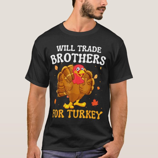 Groovy Will Trade Brothers For Turkey Funny Thanks T-Shirt (Front)