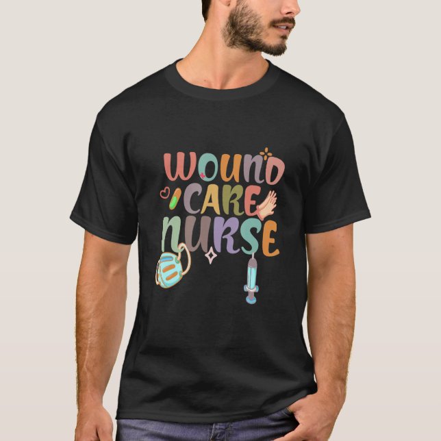 Groovy Wound Care Nurse Nursing Syringe Wound Nurs T-Shirt (Front)