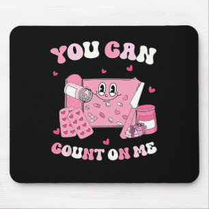 Groovy You Can Count On Me Pharmacy Technician Val Mouse Pad