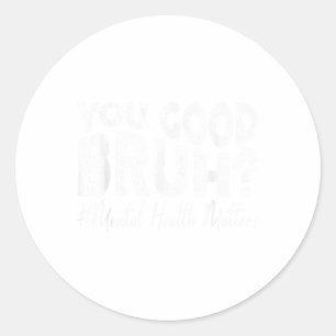 Groovy You Good Bruh Mental Health Brain Counselor Classic Round Sticker