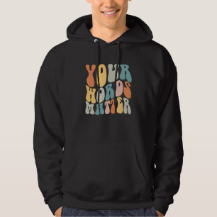 Groovy Your Words Matter SLP Speech Language Patho Hoodie