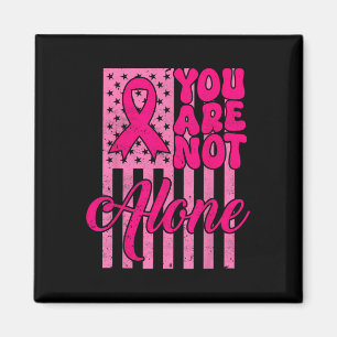 Groovy You're Not Alone Pink Ribbon Breast Cancer Magnet