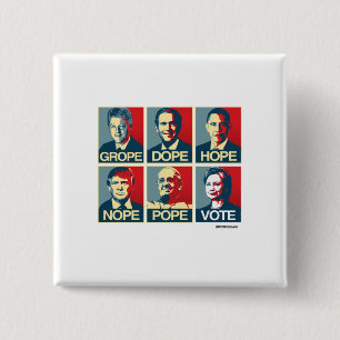 Grope Dope Hope Nope Pope Vote Hillary 15 Cm Square Badge