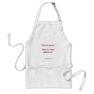 "Gross" vs. "Super Delicious" Standard Apron