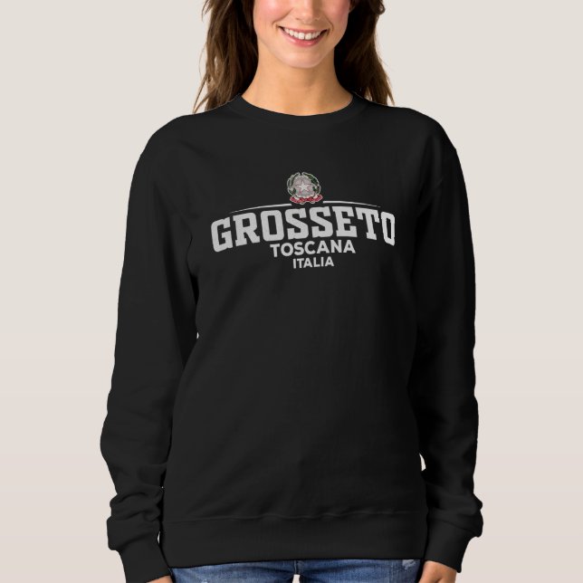 Grosseto Italia Italy Sweatshirt (Front)