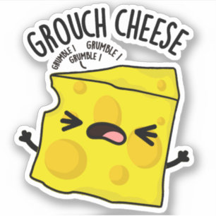 Grou-cheese Funny Cheese Pun 