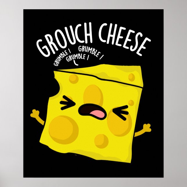 Grou-cheese Funny Cheese Pun Dark BG Poster (Front)