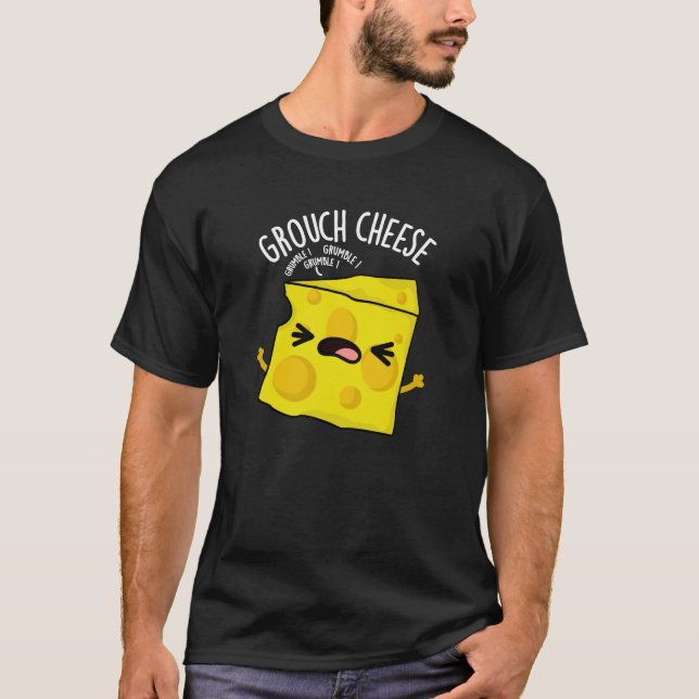 Grou-cheese Funny Cheese Pun Dark BG T-Shirt (Front)