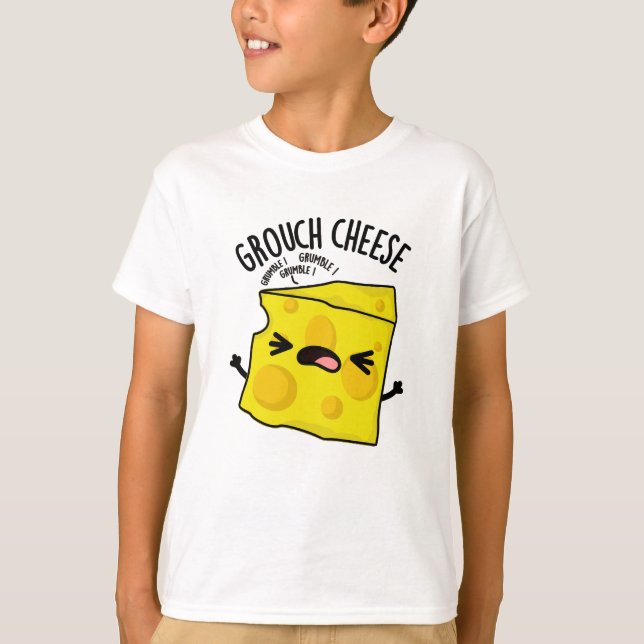 Grou-cheese Funny Cheese Pun  T-Shirt (Front)