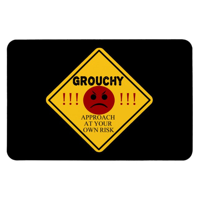 Grouchy. Approach at your own risk. Magnet (Horizontal)