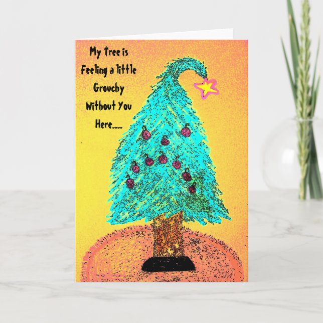 Grouchy Christmas Tree that is Missing You Holiday Card (Front)