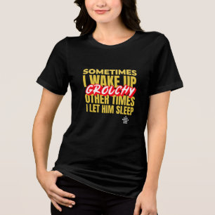 Grouchy Wake Up Call Funny Couples Tri-Blend Shirt