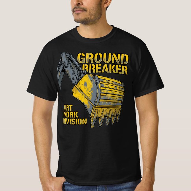 Ground Breaker Dirt Work Division Construction  T-Shirt (Front)