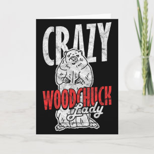 Ground Hog Crazy Woodchuck Lady _3  Card