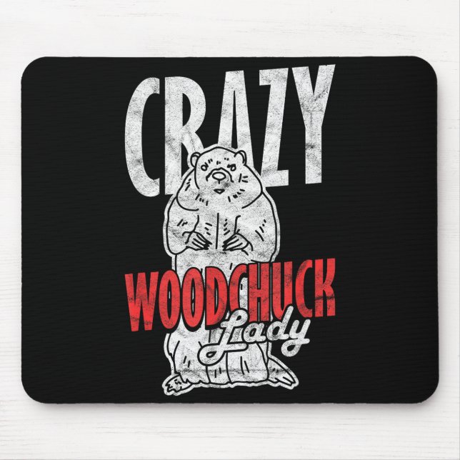 Ground Hog Crazy Woodchuck Lady _3  Mouse Pad (Front)